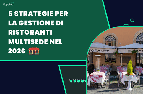 5 strategie per la gestione di ristoranti multisede nel 2026