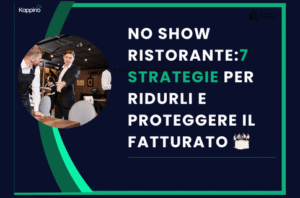 No Show Ristorante7 Strategie per Ridurli e Proteggere il Fatturato